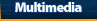 Multimedia